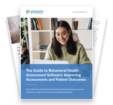 The Guide to Behavioral Health Assessment Software: Improving Assessments & Patient Outcomes 